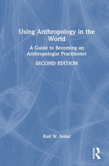 Using Anthropology in the World