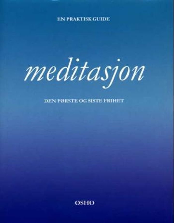 Meditasjon - den første og siste frihet