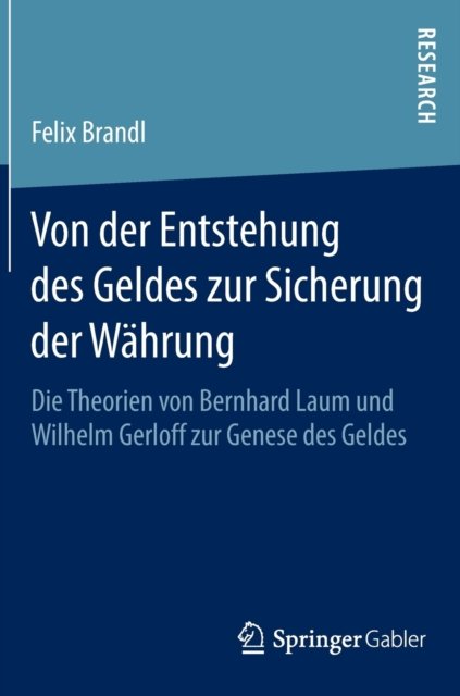Von der Entstehung des Geldes zur Sicherung der Wahrung