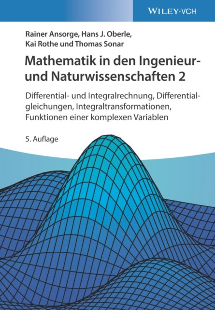 Mathematik in den Ingenieur– und Naturwissenschaft en 2 5e – Differential– und Integralrechnung, Diff erentialgleichungen, Integraltransformationen,