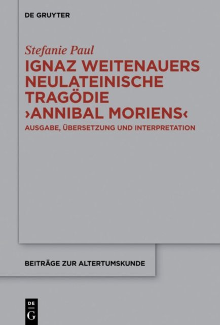 Ignaz Weitenauers neulateinische Tragodie "Annibal moriens"
