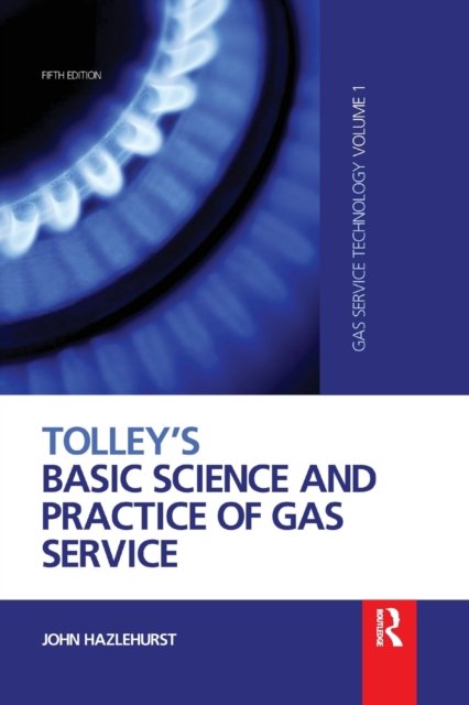 Tolley''s Basic Science and Practice of Gas Service
