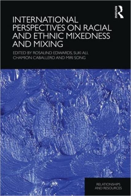 International Perspectives on Racial and Ethnic Mixedness and Mixing
