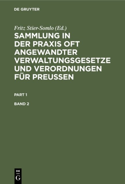 Sammlung in Der PRAXIS Oft Angewandter Verwaltungsgesetze Und Verordnungen Fur Preußen. Band 2