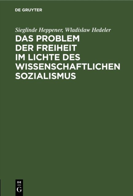 Das Problem Der Freiheit Im Lichte Des Wissenschaftlichen Sozialismus