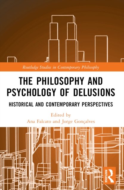 The Philosophy and Psychology of Delusions