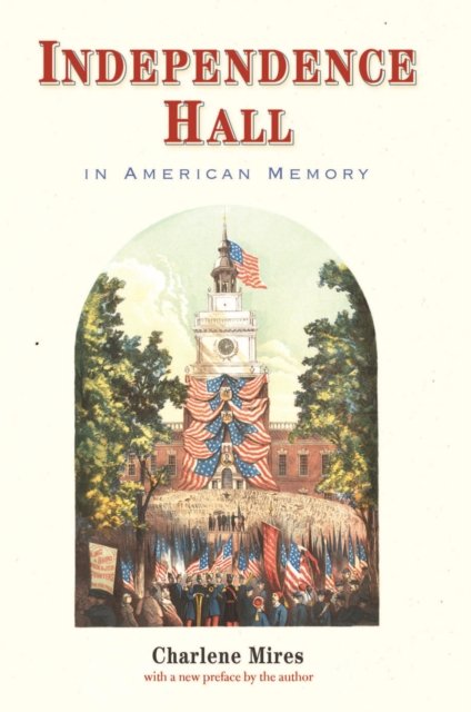 Independence Hall in American Memory