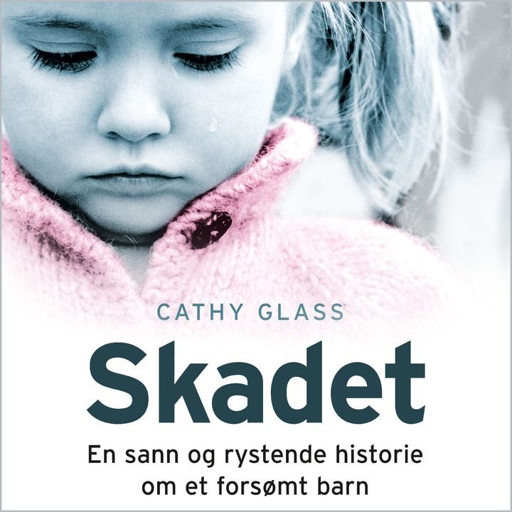 Skadet - en sann og rystende historie om et forsømt barn