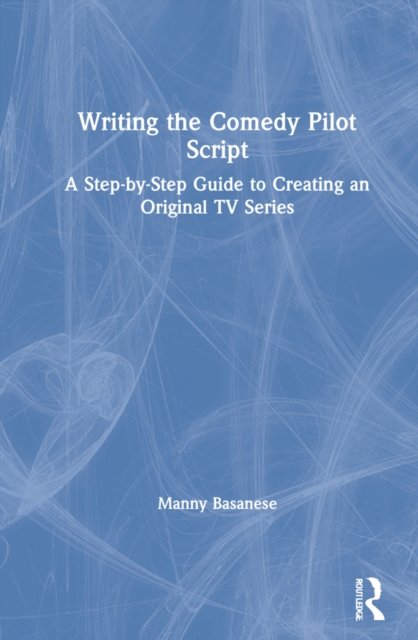 Writing the Comedy Pilot Script