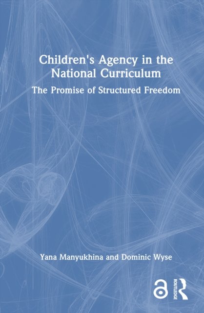 Children''s Agency in the National Curriculum