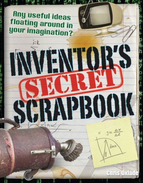 Inventors'' Secret Scrapbook