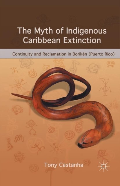 The Myth of Indigenous Caribbean Extinction