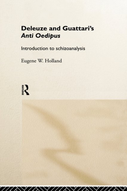 Deleuze and Guattari''s Anti-Oedipus
