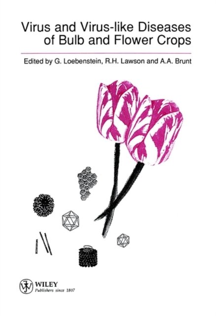 Virus & Virus–Like Diseases of Bulb & Flower Crops