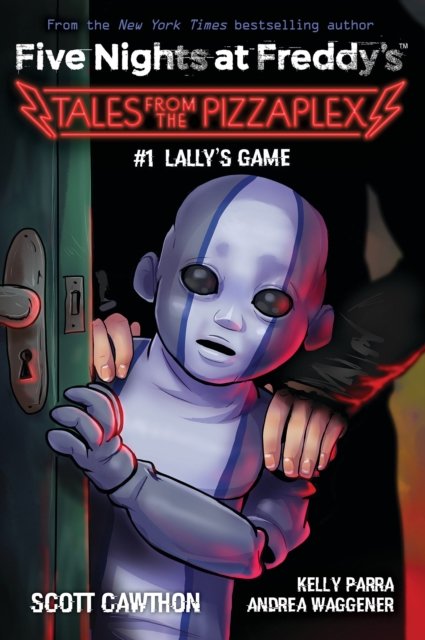 Lally''s Game: An AFK Book (Five Nights at Freddy''s: Tales from the Pizzaplex #1)