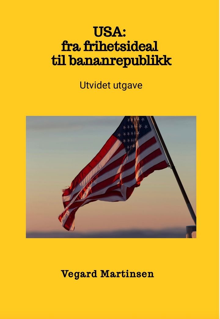 USA - fra frihetsideal til bananrepublikk