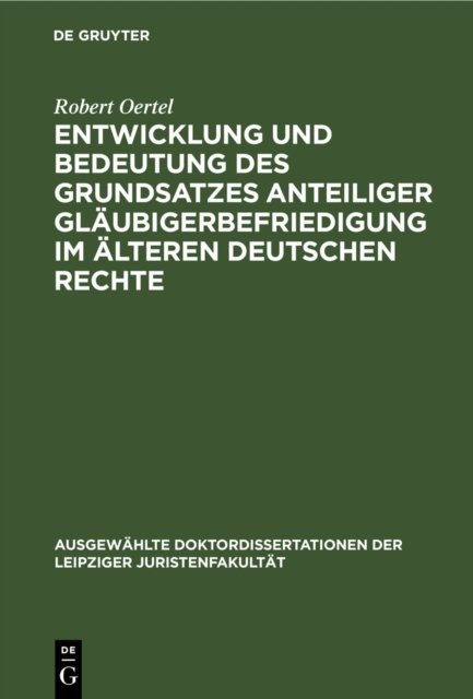 Entwicklung Und Bedeutung Des Grundsatzes Anteiliger Glaubigerbefriedigung Im Alteren Deutschen Rechte