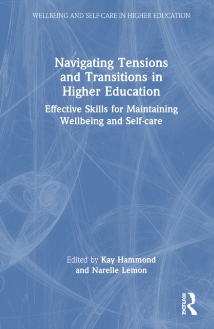 Navigating Tensions and Transitions in Higher Education
