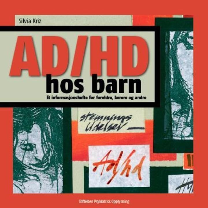 AD/HD hos barn - et informasjonshefte for foreldre, lærere og andre
