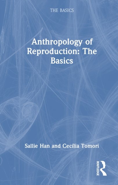 The Anthropology of Reproduction