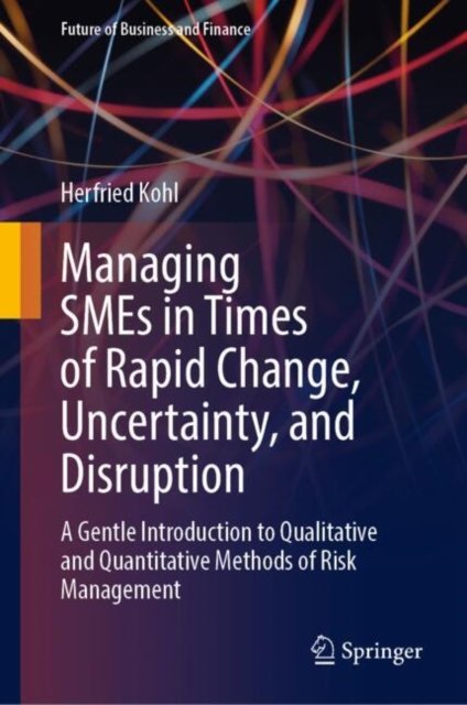 Managing Smes in Times of Rapid Change, Uncertainty and Disruption