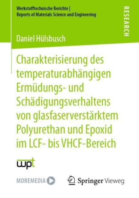 Charakterisierung des temperaturabhangigen Ermudungs- und Schadigungsverhaltens von glasfaserverstarktem Polyurethan und Epoxid im LCF- bis VHCF-Bereich