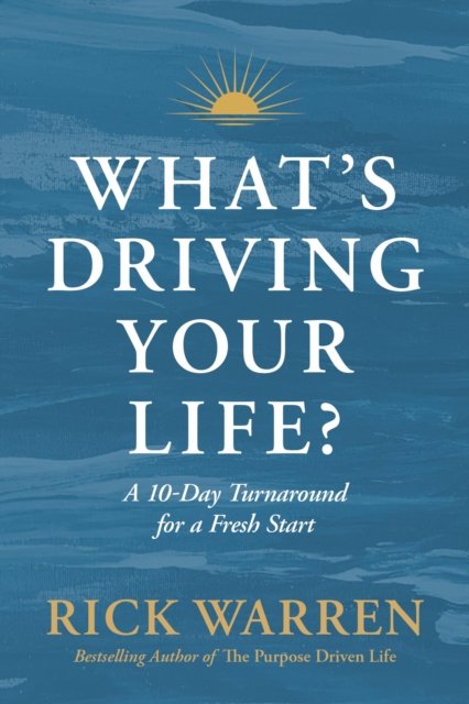What''s Driving Your Life?