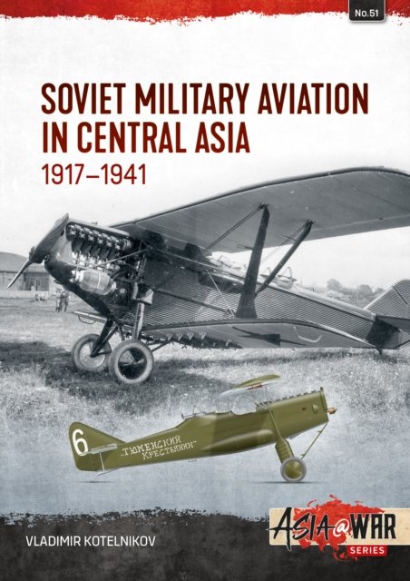 Soviet Military Aviation in Central Asia 1917-1941