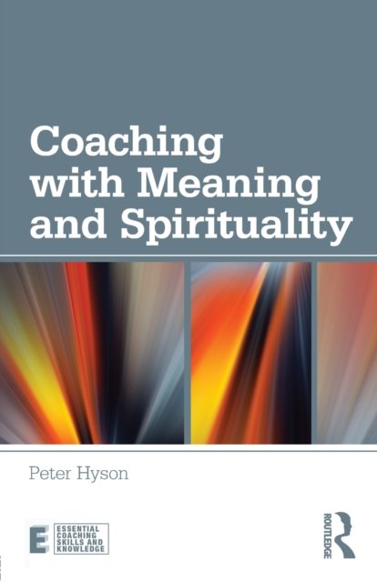 Coaching with Meaning and Spirituality
