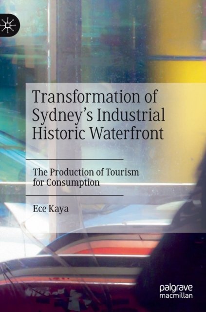 Transformation of Sydney’s Industrial Historic Waterfront