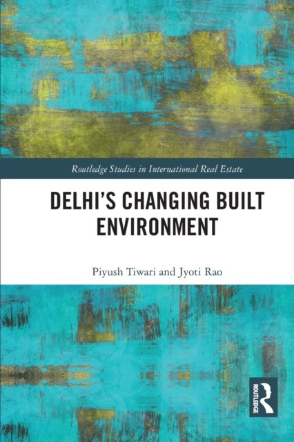 Delhi''s Changing Built Environment