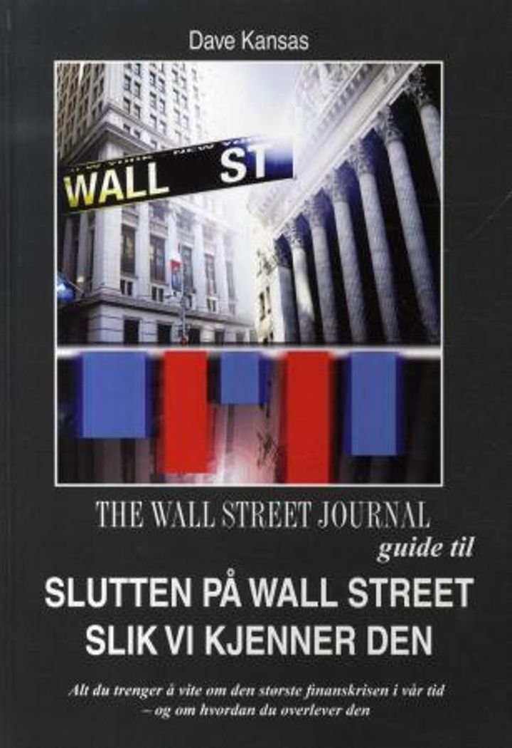 Slutten på Wall Street slik vi kjenner den - alt du trenger å vite om den største finanskrisen i vår tid - og om hvordan du overlever den