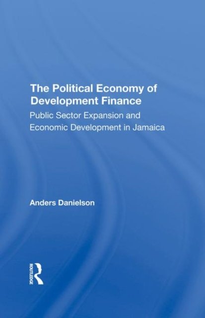 The Political Economy Of Development Finance