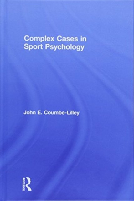 Complex Cases in Sport Psychology