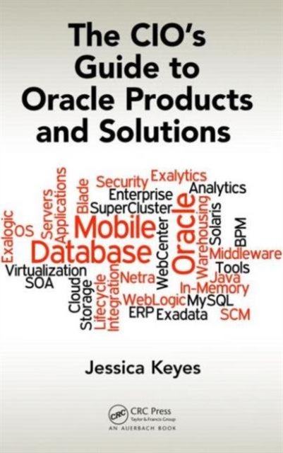 The CIO''s Guide to Oracle Products and Solutions