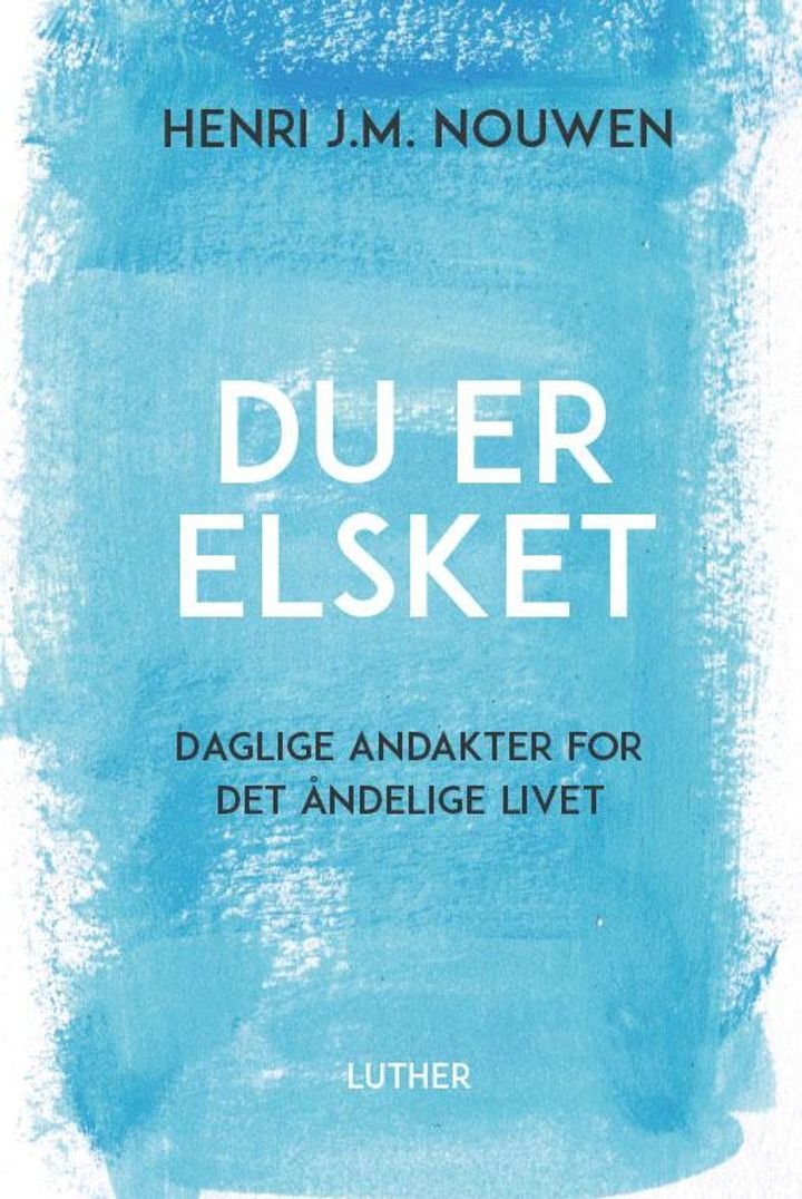 Du er elsket - et år med andakter for det åndelige livet