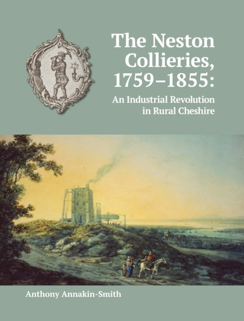 The Neston Collieries, 1759-1855