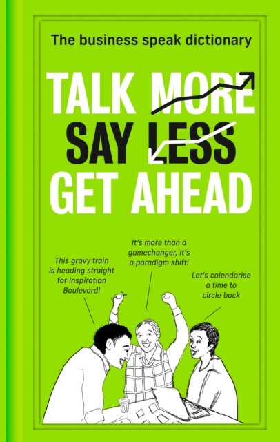 TALK MORE SAY LESS GET HB
