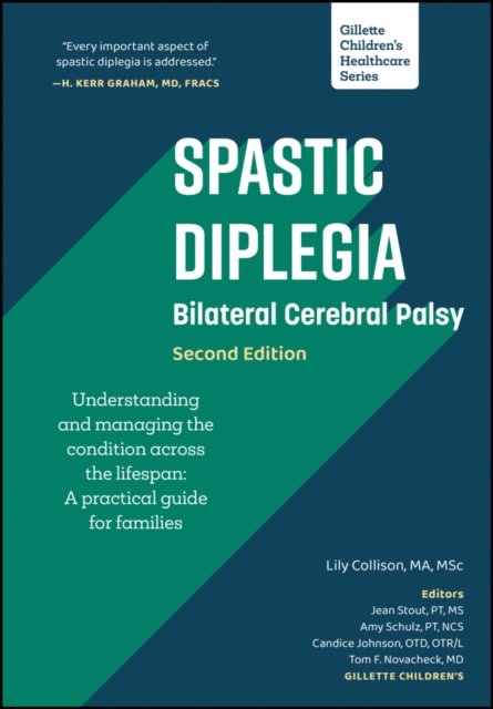 Spastic Diplegia – Bilateral Cerebral Palsy 2e – Understanding and managing the condition across the lifespan – A practical guide for families