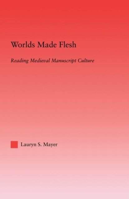 Worlds Made Flesh