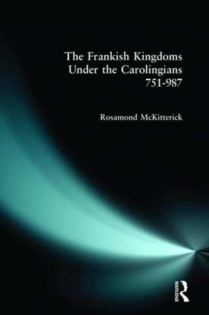 The Frankish Kingdoms Under the Carolingians, 751-987