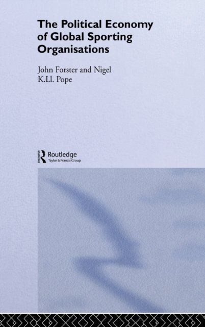 The Political Economy of Global Sports Organisations