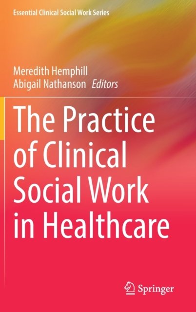 The Practice of Clinical Social Work in Healthcare