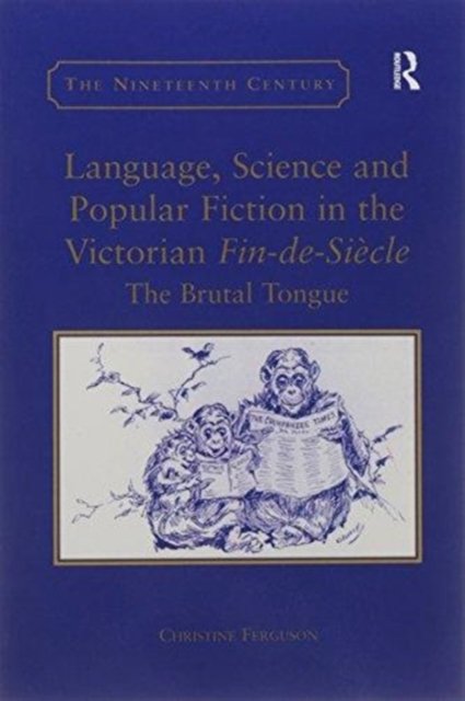 Language, Science and Popular Fiction in the Victorian Fin-de-Siècle