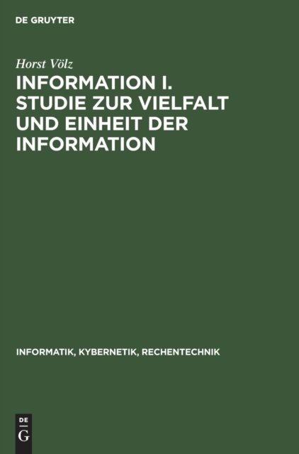 Information I. Studie Zur Vielfalt Und Einheit Der Information