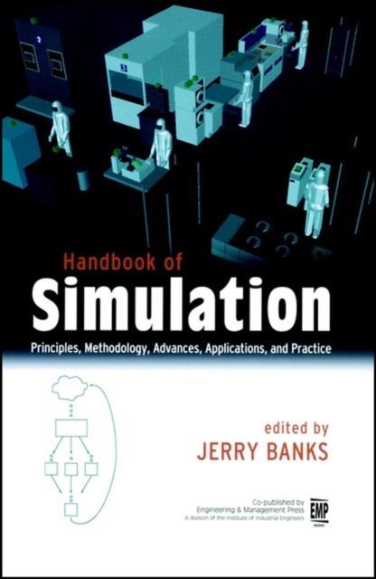 Handbook of Simulation – Principles, Methodology, Advances, Applications & Practice