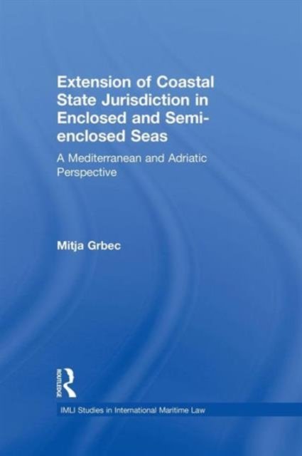 The Extension of Coastal State Jurisdiction in Enclosed or Semi-Enclosed Seas