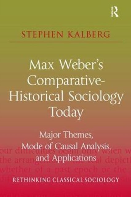 Max Weber's Comparative-Historical Sociology Today