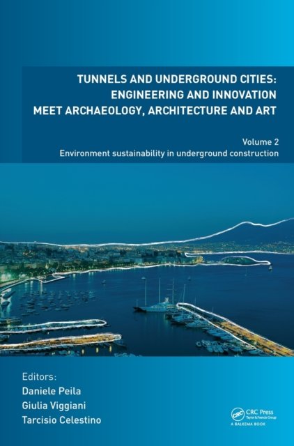 Tunnels and Underground Cities: Engineering and Innovation Meet Archaeology, Architecture and Art