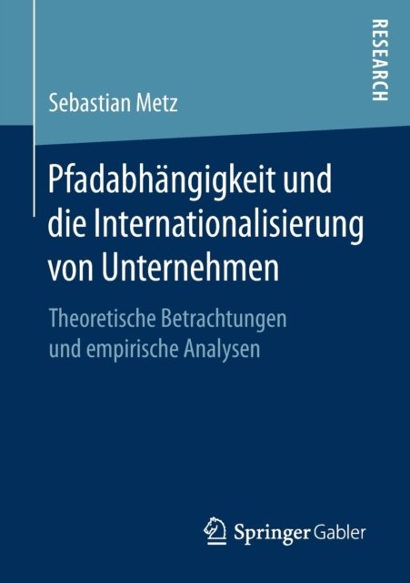 Pfadabhangigkeit und die Internationalisierung von Unternehmen